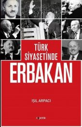 Türk Siyasetinde Erbakan - Işıl Arpacı - 1