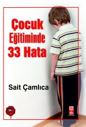 ÇOCUK EĞİTİMİNDE 33 HATA - 1