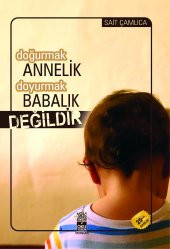 DOĞURMAK ANNELİK DOYURMAK BABALIK DEĞİLDİR - 1