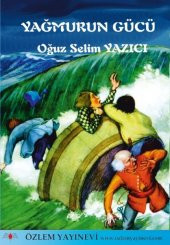 Yağmurun Gücü/Oğuz Selim Yazıcı - 1