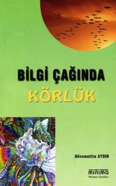 Bilgi Çağında Körlük - 1
