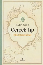Gerçek Tıp Yitik Şifanın İzinde | Aidin Salih | Yitik Şifa Yayınları - 1
