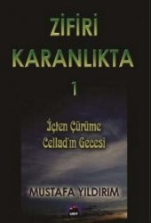 Zifiri Karanlıkta Cilt 1 İçten Çürüme Celladın Gecesi - 1