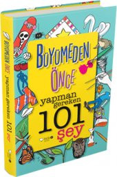 Büyümeden Önce Yapman Gereken 101 Şey - 1
