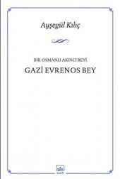 Bir Osmanlı Akıncı Beyi Gazi Evrenos Bey - 1