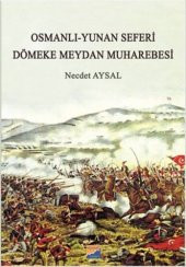 Osmanlı Yunan Seferi Dömeke Meydan Muharebesi - 1