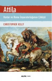 Atilla Hunlar ve Roma İmparatorluğunun Çöküşü - 1