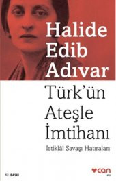 Türk’ün Ateşle İmtihanı Halide Edib Adıvar - 1