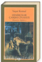 Demirciler Çarşısı Cinayeti / Akçasazın Ağaları 1 Yaşar Kemal - 1