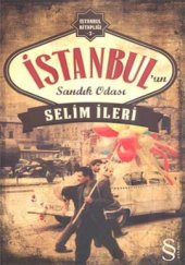 İstanbulun Sandık Odası - Selim İleri - Everest Yayınları - 1