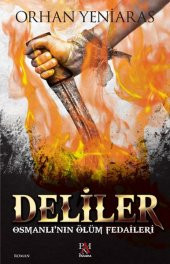 Deliler Osmanlının Ölüm Fedaileri - 1