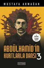 Ketebe Yayınları Mustafa Armağan Abdülhamid`in Kurtlarla Dansı 3 - 1