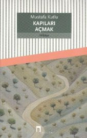 Dergah Yayınları Mustafa KUTLU Kapıları Açmak - 1
