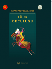 Osmanlı Arşiv Belgelerinde Türk Okçuluğu-  Okçular Vakfı Yayınları - 1