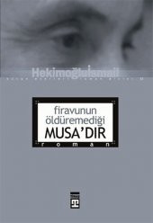 Firavunun Öldüremediği Musadır - 1