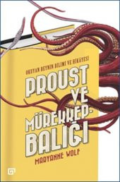 Proust ve Mürekkepbalığı Okuyan Beynin Bilimi ve Hikayesi - 1
