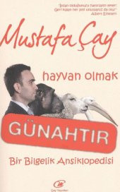 Hayvan Olmak Günahtır Bir Bilgelik Ansiklopedisi - 1
