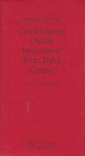 Cumhuriyetçi Olmak İstiyorsanız Biraz Daha Cesaret - 1