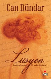 Lüsyen Tarihe Gizlenmiş Bir Aşkın Hikayesi - 1