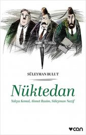 Nüktedan Yahya Kemal, Ahmet Rasim, Süleyman Nazif - 1