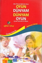 Oyun Dünyam Dünyam Oyun Çocuk Oyunları El Kitabı - 1