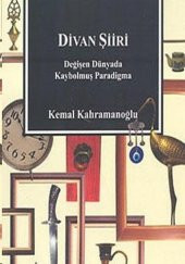 Divan Şiiri Değişen Dünyada Kaybolmuş Paradigma - 1