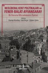 Neoliberal Kent Politikaları ve Fener Balat Ayvansaray - 1