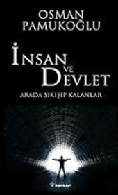 İnsan ve Devlet Arada Sıkışıp Kalanlar - 1