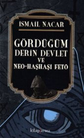 Gördüğüm Derin Devlet ve Neo Haşhaşi Fetö - 1