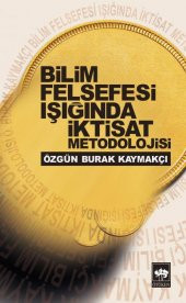 Bilim Felsefesi Işığında ıktisad Metodolojisi - 1