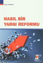 Nasıl Bir Yargı Reformu/Hasan Dursun - 1