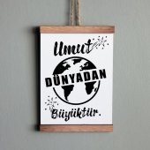 Ahşap Tablo Duvar Süsü Umut Dünyadan Büyüktür - 1