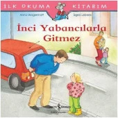 İlk Okuma Kitabım İnci Yabancılarla Gitmez - 1