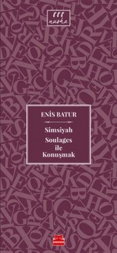 Simsiyah Soulages ile Konuşmak - 1