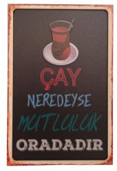 Çay Neredeyse Mutluluk Oradadır Yazılı Ahşap Retro Duvar Süsü - 1