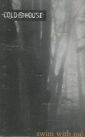 COLD HOUSE - SWIM WITH ME (MC) - 1