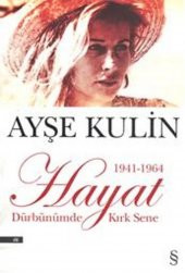 Dürbünümde Kırk Sene 1. Kitap Hayat 1941 1964 - 1