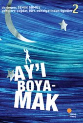 Gençlere Çağdaş Türk Edebiyatından Öyküler 2 Ayı Boyamak - 1
