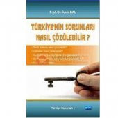 Türkiyenin Sorunları Nasıl Çözülebilir? - İdris Bal - 1