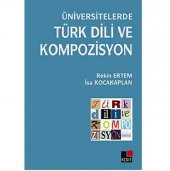 Üniversitelerde Türk Dili ve Kompozisyon - Rekin Ertem - İsa Kocakaplan - 1