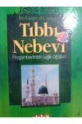 Tıbbı Nebevi Peygamberimizin Sağlık Öğütleri - 1