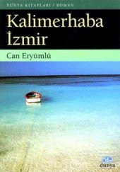 Kalimerhaba İzmir - Can ERYÜMLÜ - Dünya Yayınları - 1