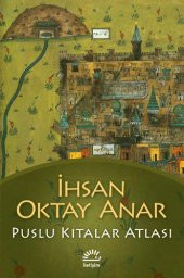 Puslu Kıtalar Atlası - İhsan Oktay Anar - 1