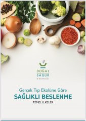 Gerçek Tıp Ekolüne göre Sağlıklı Beslenme - 1