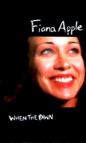 FIONA APPLE - WHEN THE PAWN (MC) - 1