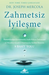 Zahmetsiz İyileşme: Hastalıklardan Korunmanın, Fazla Kiloyu Önlemenin ve Vücudun Kendini Onarmasına Yardım Etmenin 9 Basit Yolu - 1