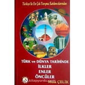 TÜRK VE DÜNYA TARİHİNDE İLKLER ENLER ÖNCÜLER - 1