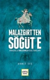 Malazgirtten Söğüte Anadolu Selçuklu Sultanları - 1