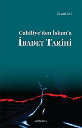 Cahiliyeden İslama İbadet Tarihi - 1