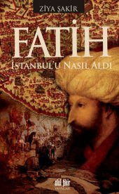 Fatih İstanbulu Nasıl Aldı - 1